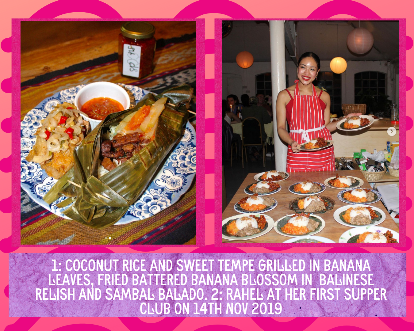 2 images, coconut rice and sweet tempe grilled on banana leaves; Rahel at her first supper club