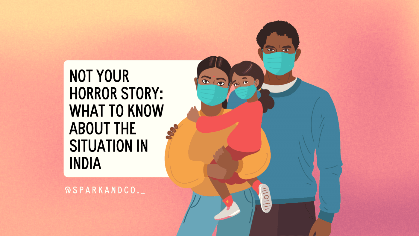 Not Your Horror Story: What You Need to Know About the Situation in India